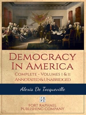 cover image of Democracy in America--Complete--Volumes I and II--Annotated and Unabridged